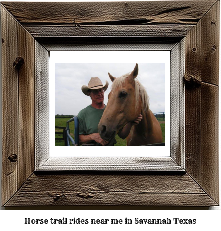 horse trail rides near me in Savannah, Texas